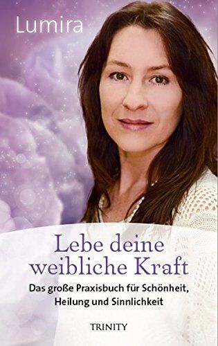 Lumira - Lebe deine weibliche Kraft: Das große Praxisbuch für Schönheit, Heilung und Sinnlichkeit - Preis vom 04.10.2026 03:51:26 h