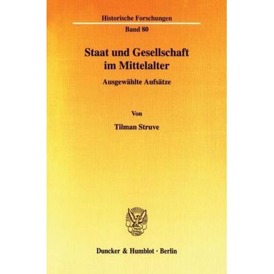 Staat und Gesellschaft im Mittelalter., Taschenbuch von Tilman Struve, Duncker & Humblot, 978-3-428-11095-7