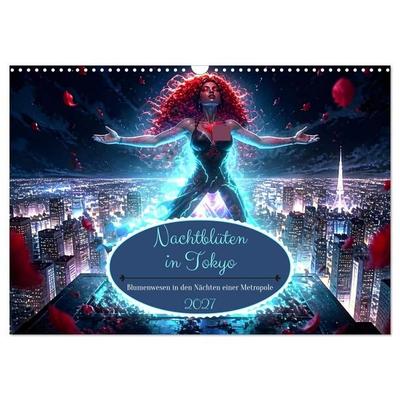 Nachtblüten in Tokyo (Wandkalender 2027 DIN A3 quer), CALVENDO Monatskalender