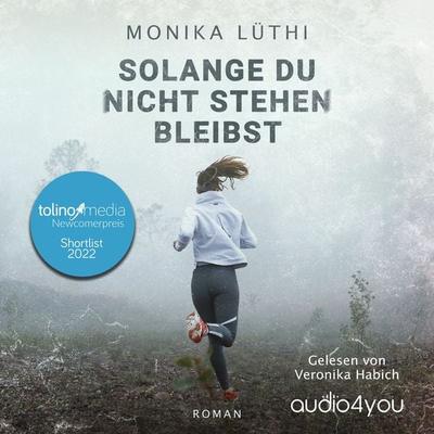 Solange Du nicht stehen bleibst - Monika Lüthi, Audio, 9783988182555