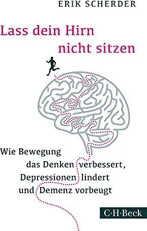 Erik Scherder - Lass dein Hirn nicht sitzen: Wie Bewegung das Denken verbessert, Depressionen lindert und Demenz vorbeugt - Preis vom 12.10.2026 11:37:12 h