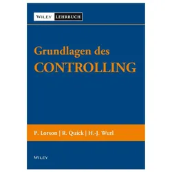 Grundlagen des Controllings, Fachbücher von Reiner Quick, Hans-Jürgen Wurl, Peter Lorson