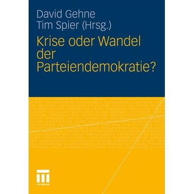 Krise oder Wandel der Parteiendemokratie?, Gebundene Ausgabe von David Gehne,Tim Spier, VS Verlag für Sozialwissenschaften, 978-3-531-16670-4
