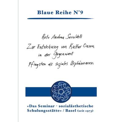 Zur Entstehung von KulturOasen in der Gegenwart, Taschenbuch von Reto Andrea Savoldelli, Seminar Verlag, 978-3-907283-14-1