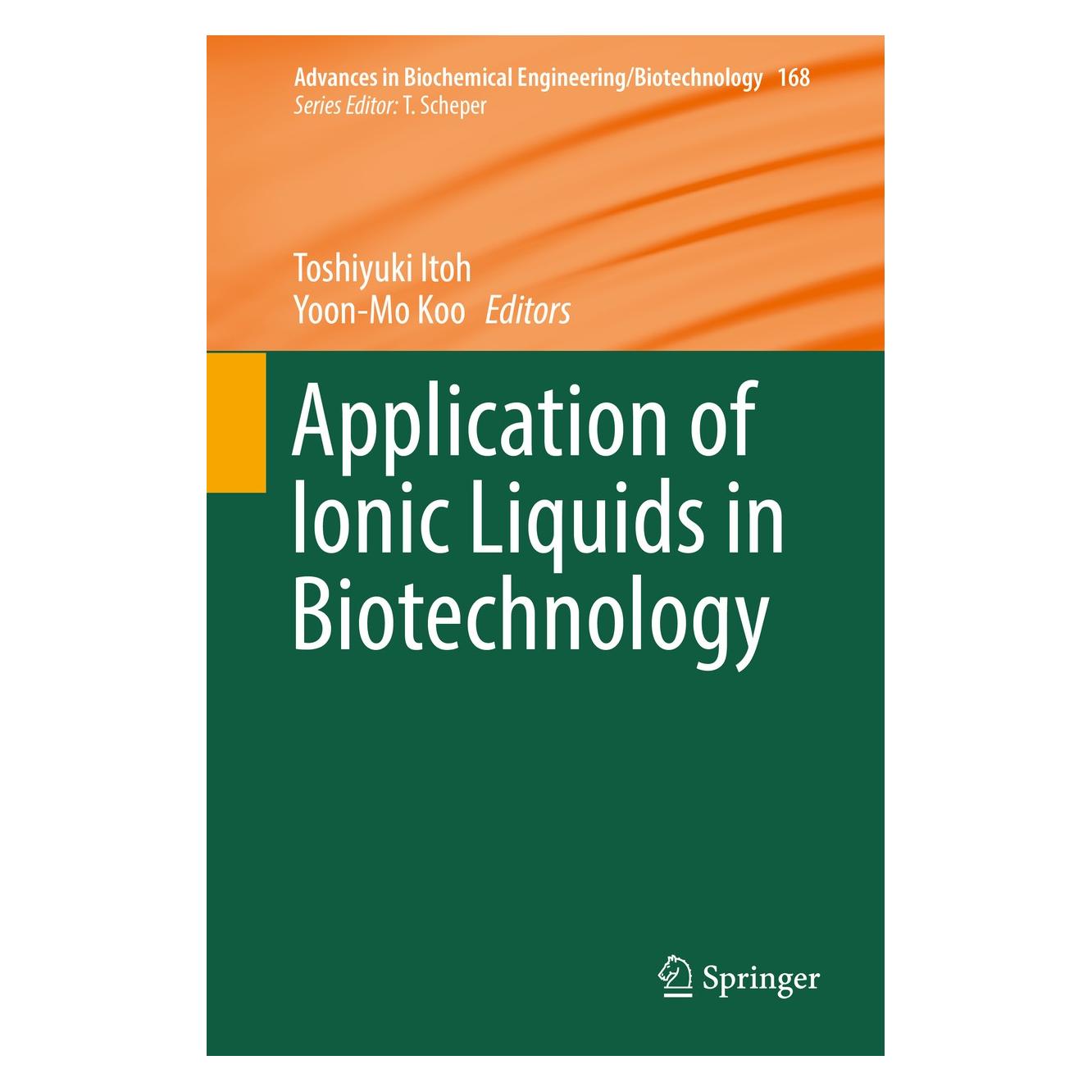 Springer Application of Ionic Liquids in Biotechnology (Englisch, Hardcover, Toshiyuki Itoh, Yoon-Mo Koo) (9783030230807)
