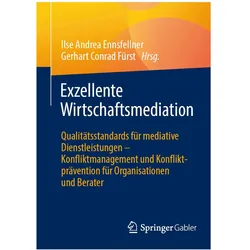 Exzellente Wirtschaftsmediation, Fachbücher von Ilse Andrea Ennsfellner, Gerhart Conrad Fürst, Conrad Fürst