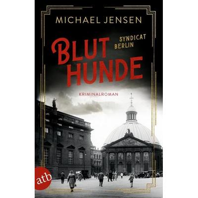 Bluthunde, Taschenbuch von Michael Jensen, Aufbau TB, 978-3-7466-4175-1