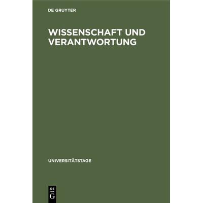 Wissenschaft und Verantwortung, Gebundene Ausgabe von , De Gruyter, 978-3-11-005021-9