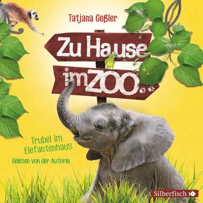 Zu Hause im Zoo 2: Trubel im Elefantenhaus - Tatjana Gessler, Audio, 9783844910032