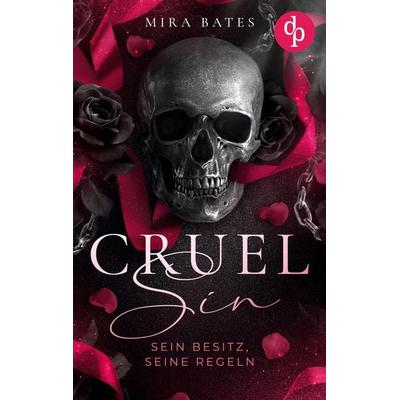 Cruel Sin - Sein Besitz, seine Regeln, Taschenbuch von Mira Bates, Dp Verlag, 978-3-690-90028-7