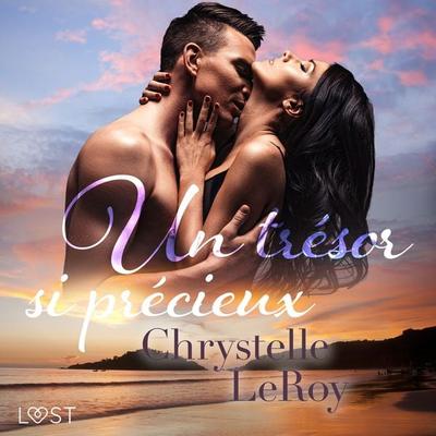 Un trésor si précieux – Une nouvelle érotique - Chrystelle Leroy, Audio, 9788726272673