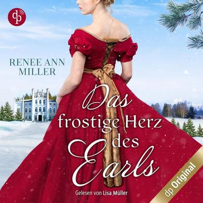 Das frostige Herz des Earls - Renee Ann Miller, Audio, 9783987785504