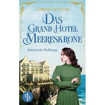 Stürmische Hoffnung, Taschenbuch von Christel Netuschil, Dp Verlag, 978-3-690-90716-3