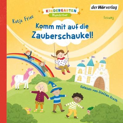 Kindergarten Wunderbar – Komm mit auf die Zauberschaukel! - Katja Frixe, Audio, 9783844546606