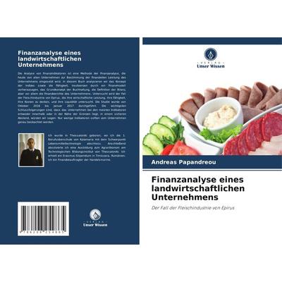 Finanzanalyse eines landwirtschaftlichen Unternehmens, Taschenbuch von Andreas Papandreou, Verlag Unser Wissen, 978-620-8-25486-5