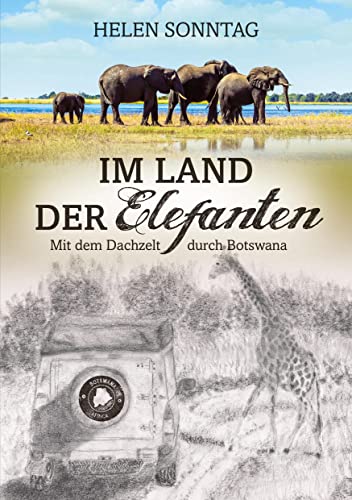 Helen Sonntag - Im Land der Elefanten • Mit dem Dachzelt durch Botswana - Preis vom 30.09.2026 22:30:23 h