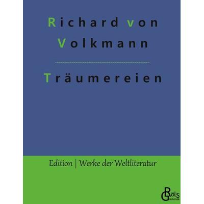 Träumereien an französischen Kaminen, Gebundene Ausgabe von Richard Volkmann, Gröls Verlag, 978-3-9882866-7-3