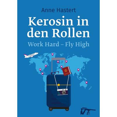 Kerosin in den Rollen, Taschenbuch von Anne Hastert, Twentysix, 978-3-7407-6800-3