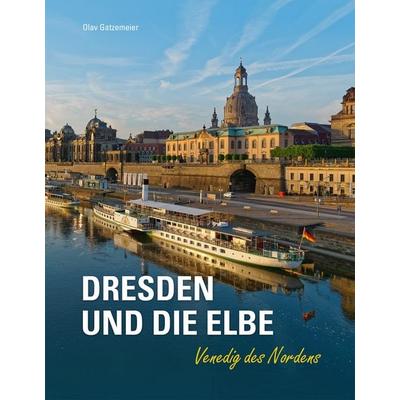 Dresden und die Elbe, Gebundene Ausgabe von Olav Gatzemeier, Michael Imhof Verlag, 978-3-7319-0912-5