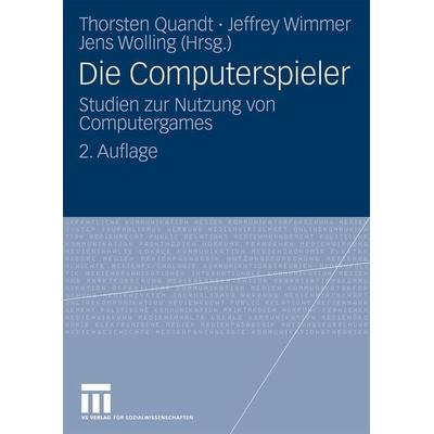 Die Computerspieler, Taschenbuch von Thorsten Quandt,Jeffrey Wimmer,Jens Wolling, VS Verlag für Sozialwissenschaften, 978-3-531-16703-9