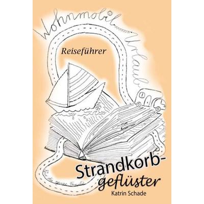 Strandkorbgeflüster, Gebundene Ausgabe von Katrin Schade, Tredition, 978-3-7482-3414-2