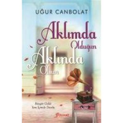 Aklimda Oldugun Aklinda Olsun, Taschenbuch von Ugur Canbolat, Foliant Yayinlari
