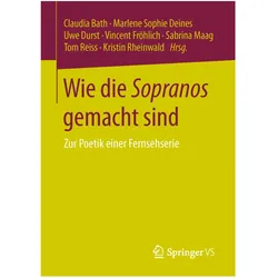 Wie die Sopranos gemacht sind, Fachbücher von Uwe Durst, Vincent Fröhlich, Claudia Bath, Sophie Deines, Marlene Durst