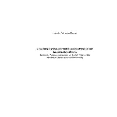 Metaphernprogramme der rechtsextremen französischen Wochenzeitung Rivarol., Gebundene Ausgabe von Isabelle Catherine Mensel, BoD – Books on Demand,