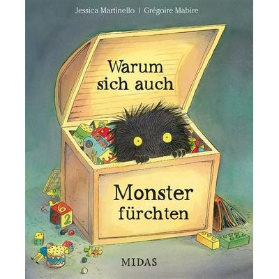 Warum sich auch Monster fürchten, Gebundene Ausgabe von Jessica Martinello, Midas Kinderbuch, 978-3-03876-337-6