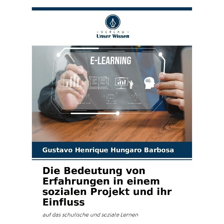 Bod Die Bedeutung von Erfahrungen in einem sozialen Projekt und ihr Einfluss (Deutsch, Softcover, Gustavo Henrique Hungaro Barbosa) (57218862)