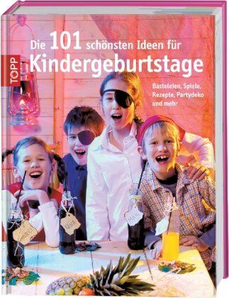 Die 101 schönsten Ideen für Kindergeburtstage: Basteleien, Spiele, Rezepte Partydeko und mehr... - Preis vom 11.10.2026 03:10:56 h