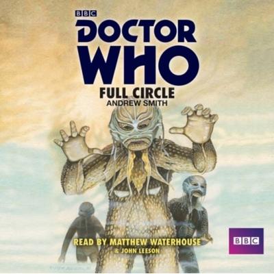 Doctor Who: Full Circle: A 4th Doctor Novelisation - Andrew Smith, CD, 9781785290053