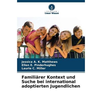 Familiärer Kontext und Suche bei international adoptierten Jugendlichen, Taschenbuch von Jessica A. K. Matthews,Ellen E. Pinderhughes,Laurie C.