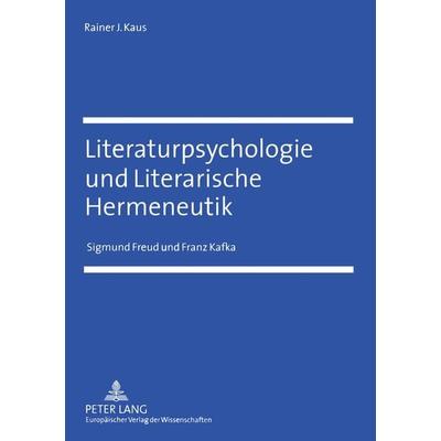 Literaturpsychologie und Literarische Hermeneutik, Taschenbuch von Rainer J. Kaus, Peter Lang GmbH, Internationaler Verlag der Wissenschaften,