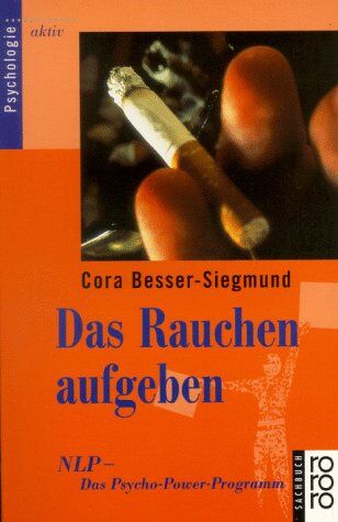 Cora Besser-Siegmund - Das Rauchen aufgeben. NLP - das Psycho-Power-Programm - Preis vom 30.09.2026 22:30:23 h