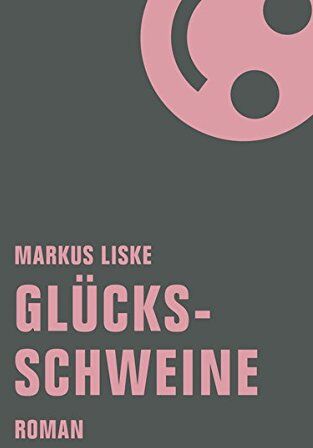 Markus Liske - Glücksschweine: Roman - Preis vom 10.10.2026 11:48:34 h