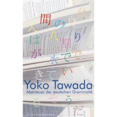 Abenteuer der deutschen Grammatik, Taschenbuch von Yoko Tawada, Konkursbuch, 978-3-88769-757-0