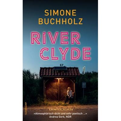 River Clyde − Kriminalroman (Chastity-Riley-Serie 10), Taschenbuch von Simone Buchholz, Suhrkamp, 978-3-518-47237-8