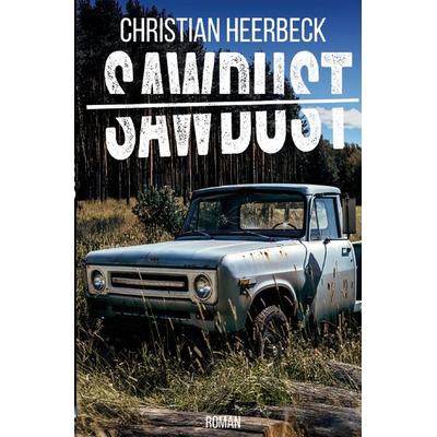 Sawdust, Taschenbuch von Christian Heerbeck, Epubli, 978-3-8197-1510-5