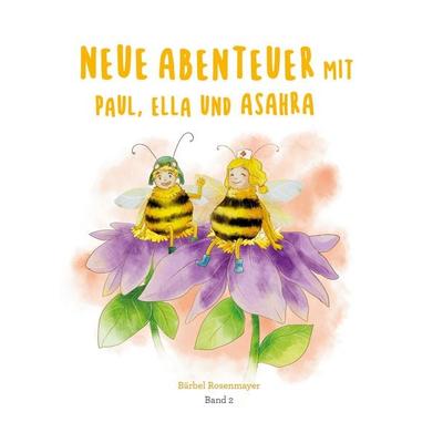 Neue Abenteuer mit Paul, Ella und Asahra - Band 2, Gebundene Ausgabe von Bärbel Rosenmayer, BoD – Books on Demand, 978-3-7583-2040-8