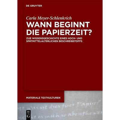 Wann beginnt die Papierzeit?, Gebundene Ausgabe von Carla Meyer-Schlenkrich, De Gruyter, 978-3-11-129474-2