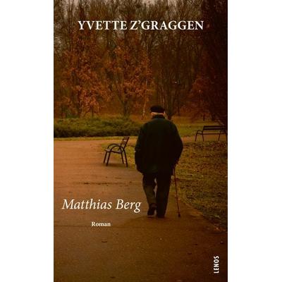 Matthias Berg, Taschenbuch von Yvette Z'Graggen; Lenos Verlag, 978-3-85787-855-8