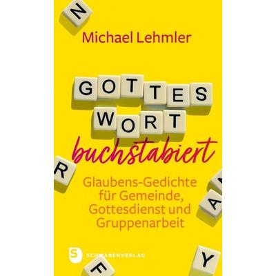 Gottes Wort buchstabiert, Taschenbuch von Michael Lehmler, Schwabenverlag, 978-3-7966-1879-6
