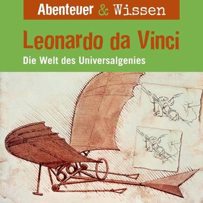 Abenteuer & Wissen, Leonardo da Vinci - Die Welt des Universalgenies - Berit Hempel, Audio, 9783961023073