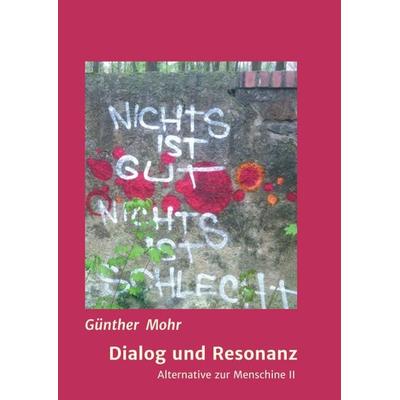 Dialog und Resonanz, Taschenbuch von Günther Mohr, Tredition, 978-3-7439-7963-5