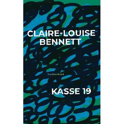 Kasse 19, Gebundene Ausgabe von Claire-Louise Bennett, Luchterhand, 978-3-630-87711-2