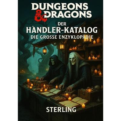 Dungeons and Dragons I Der Händler-Katalog I Die große Enzyklopädie, Taschenbuch von Viktor Sterling, Epubli, 978-3-8197-3608-7