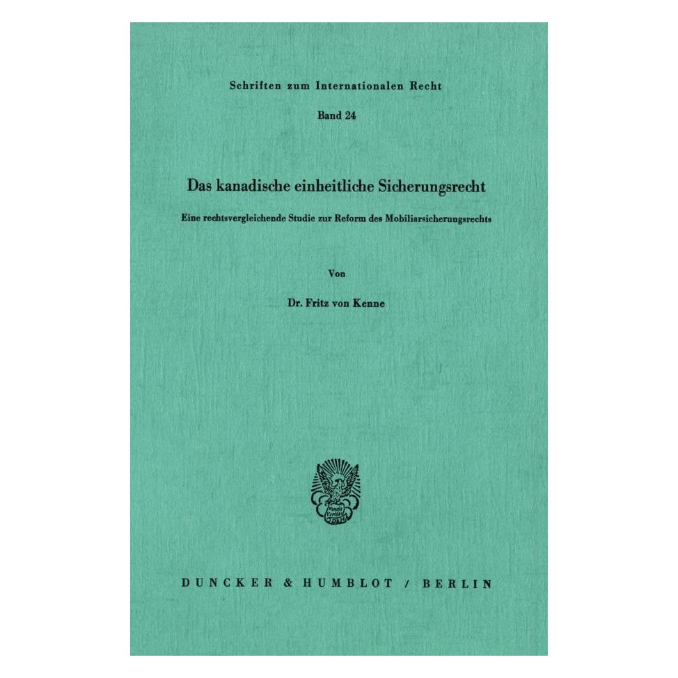 Duncker & Humblot Das kanadische einheitliche Sicherungsrecht. (Deutsch, Softcover, Fritz von Kenne) (55344224)