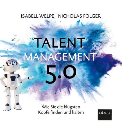Talentmanagement 5.0 - Isabell Welpe,Nicolas Folger, Audio, 4066004655888