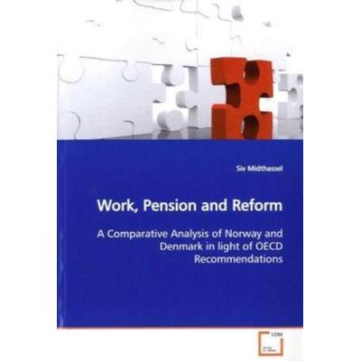 Midthassel, S: Work, Pension and Reform, Taschenbuch von Siv Midthassel, VDM, 978-3-639-16491-6